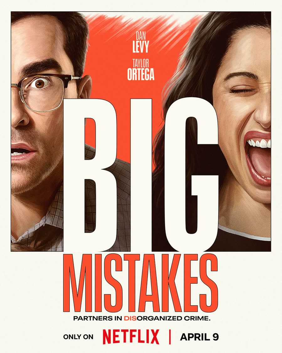 Affiche de Big Mistakes : Dan Levy et Taylor Ortega, « partners in disorganized crime », uniquement sur Netflix le 9 avril